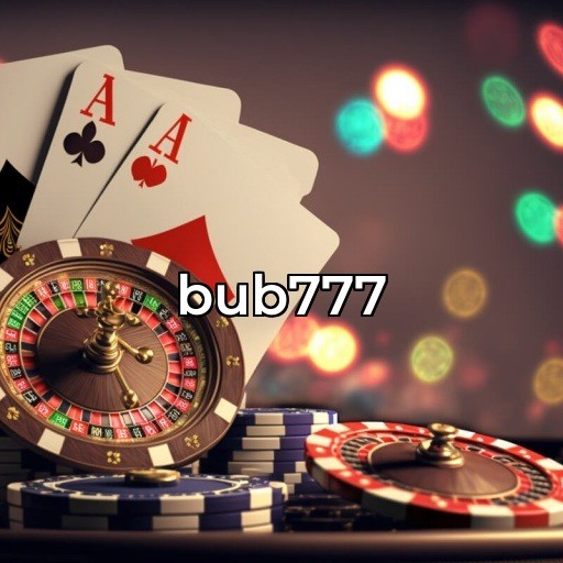 Descubra a Emoção do Cassino Ao Vivo na bub777